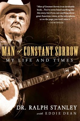 Man of Constant Sorrow; Un morceau envoûtant aux mélodies vibrantes et à l'histoire poignante qui résonne à travers les générations